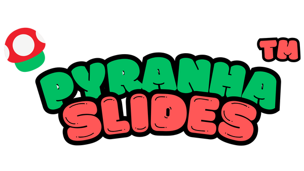 Pyranha Slides™
